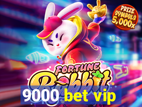 9000 bet vip